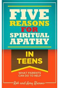 Five Reasons for Spiritual Apathy in Teens