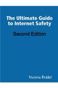 The Ultimate Guide to Internet Safety Second Edition