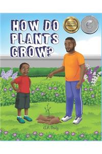 How Do Plants Grow?