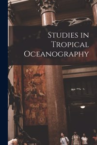 Studies in Tropical Oceanography