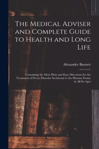 Medical Adviser and Complete Guide to Health and Long Life