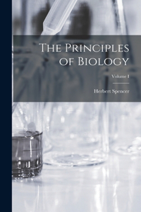 Principles of Biology; Volume I