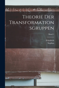 Theorie der transformationsgruppen; Band 1