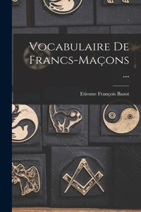 Vocabulaire De Francs-Maçons ...