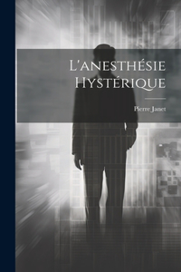 L'anesthésie Hystérique