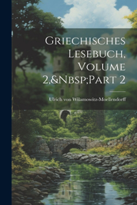 Griechisches Lesebuch, Volume 2, Part 2