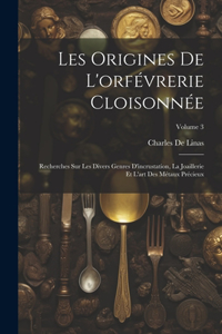 Les Origines De L'orfévrerie Cloisonnée