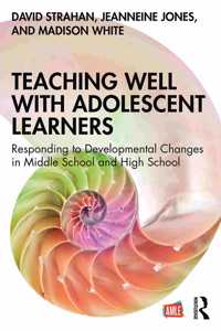 Teaching Well with Adolescent Learners