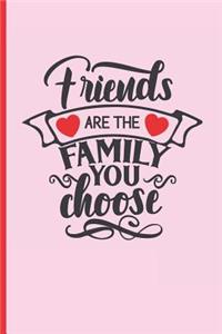Friends Are the Family You Choose