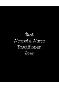 Best Neonatal Nurse Practitioner. Ever