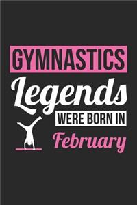 Gymnastics Notebook - Gymnastics Legends Were Born In February - Gymnastics Journal - Birthday Gift for Gymnast