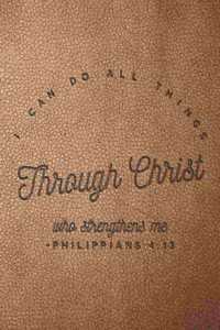 I Can Do All Things Through Christ Who Strengthens Me