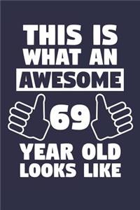 Blank Lined Journal, Notebook, Diary, Planner - This Is What An Awesome 69 Year Old Looks Like - 69th Birthday Gift