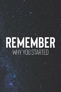 Remember Why You Started