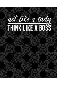 Act Like A Lady Think Like A Boss