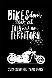 Bikes Don't Leak Oil They Mark Their Territory 2019-2020 Mid Year Diary
