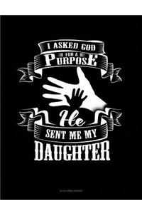 I Asked God For A Purpose He Sent Me My Daughter