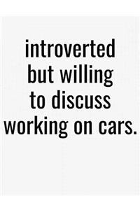 Introverted But Willing To Discuss Working On Cars