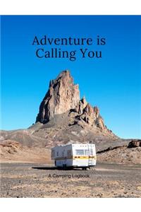 Adventure is Calling You A Camping Logbook