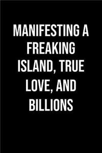 Manifesting A Freaking Island True Love And Billions