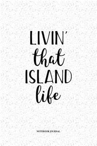 Livin That Island Life