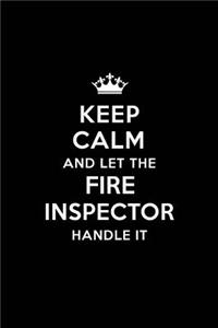 Keep Calm and Let the Fire Inspector Handle It