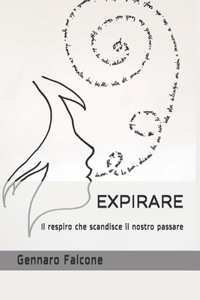 Expirare: il respiro che anima il nostro passare