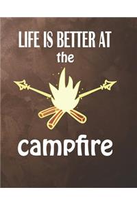 Life Is Better At The Campfire
