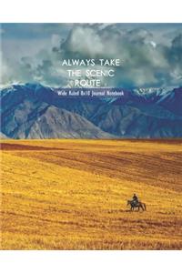 Always Take The Scenic Route 2 Wide Ruled 8x10 Journal Notebook