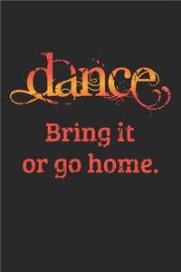 Dance - Bring It Or Go Home
