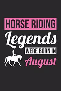 Horse Legends Were Born In August - Horse Journal - Horse Notebook - Birthday Gift for Equestrian