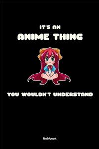 It's An Anime Thing You Wouldn't Understand Notebook