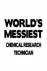 World's Messiest Chemical Research Technician