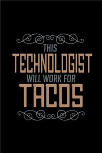 This technologist will work for tacos