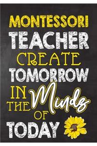 Montessori Teacher Create Tomorrow in The Minds Of Today