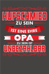 Hufschmied Zu Sein Ist Eine Ehre - Opa Zu Sein Ist Unbezahlbar