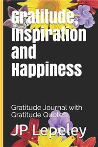 Gratitude, Inspiration and Happiness