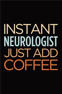 Instant Neurologist Just Add Coffee: Blank Lined Novelty Office Humor Themed Notebook to Write In: With a Versatile Wide Ruled Interior: Retro Colors