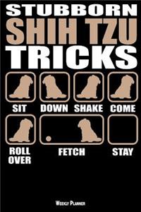 Stubborn Shih Tzu Tricks Weekly Planner