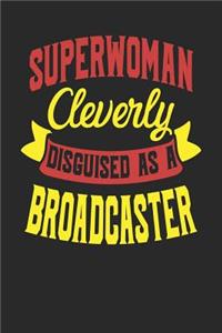 Superwoman Cleverly Disguised As A Broadcaster