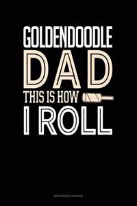Goldendoodle Dad This Is How I Roll