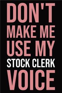 Don't make me use my stock clerk voice