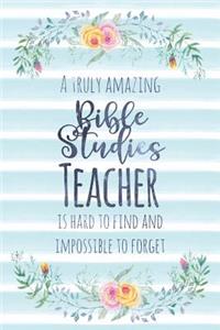 A Truly Amazing Bible Studies Teacher Is Hard to Find and Impossible to Forget