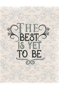 The Best Is Yet To Be