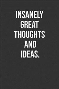 Insanely Great Thoughts And Ideas.