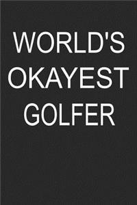 World's Okayest Golfer