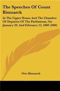 The Speeches Of Count Bismarck