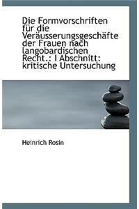 Die Formvorschriften Fur Die Verausserungsgeschafte Der Frauen Nach Langobardischen Recht.