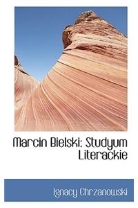 Marcin Bielski: Studyum Literackie