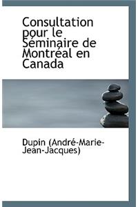 Consultation Pour Le Seminaire de Montreal En Canada